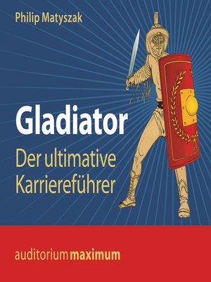cover image of Gladiator--Der ultimative Karriereführer (Ungekürzt)